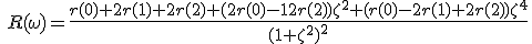 LaTeX: \,R(\omega)=\frac{r(0)+2r(1)+2r(2)~+~(2r(0)-12r(2))\zeta^2~+~(r(0)-2r(1)+2r(2))\zeta^4}{(1+\zeta^2)^2}