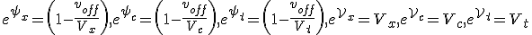 LaTeX: e^{\psi_{x}}=\left(1-\frac{v_{off}}{V_{x}}\right),e^{\psi_{c}}=\left(1-\frac{v_{off}}{V_{c}}\right),e^{\psi_{t}}=\left(1-\frac{v_{off}}{V_{t}}\right),e^{\mathcal{V}_{x}}=V_{x},e^{\mathcal{V}_{c}}=V_{c},e^{\mathcal{V}_{t}}=V_{t}