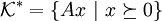\quad\mathcal{K}^*=\{A_{}x~|~x\succeq0\}