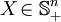 \,X\!\in\mathbb{S}_+^n\,