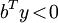 {\displaystyle b^Ty\!<\!0}