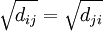 \sqrt{d_{ij}}=\sqrt{d_{ji}}