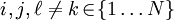 i_{},j_{},\ell\neq k_{}\!\in\!\{1\ldots_{}N\}