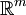 \mathbb{R}^m